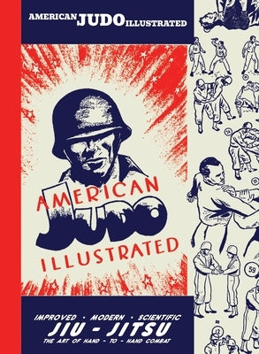 American Judo Illustrated: Improved - Modern - Scientific Jiu-Jitsu The Art Of Hand - To - Hand Combat by Farrar, Arthur Hobart
