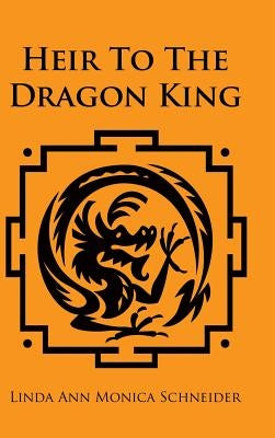 Heir to the Dragon King by Schneider, Linda Ann Monica