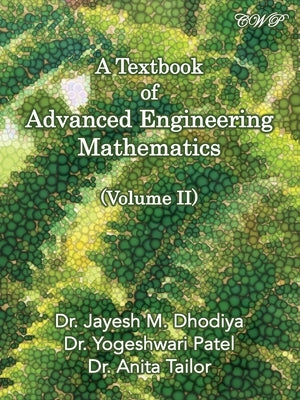 A Textbook of Advanced Engineering Mathematics: Volume II by Dhodiya, Jayesh M.