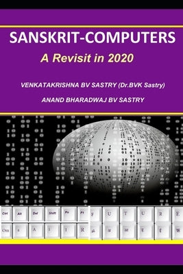 Sanskrit-Computers: A revisit in 2020 by Sastry, Anand Bharadwaj