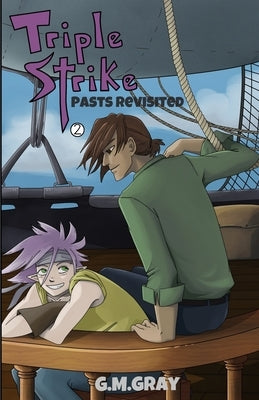Triple Strike: Pasts Revisited by Gray, G. M.