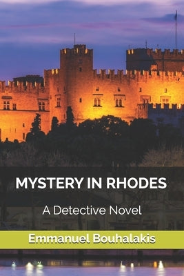 Mystery in Rhodes: A Detective Novel by Bouhalakis, Emmanuel