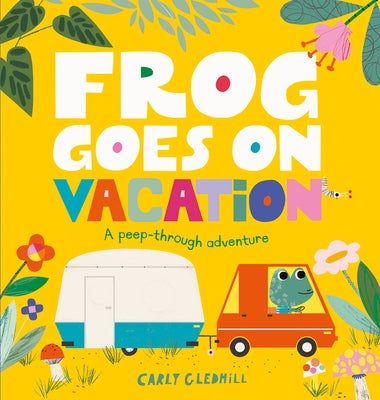 Frog Goes on Vacation by Gledhill, Carly