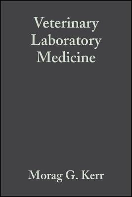 Veterinary Laboratory Medicine: Clinical Biochemistry and Haematology by Kerr, Morag G.