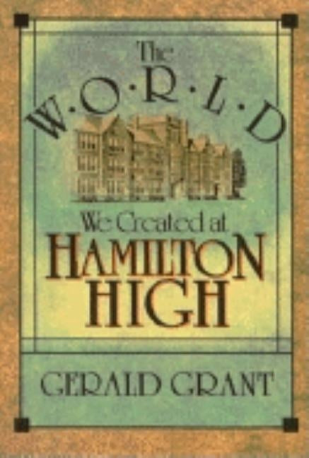 World We Created at Hamilton High (Revised) by Grant, Gerald