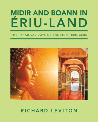 Midir and Boann in Ériu-Land: The Paradisal Days of the Light-Bringers by Leviton, Richard