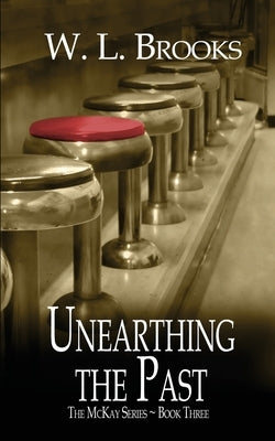 Unearthing the Past by Brooks, W. L.