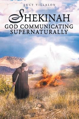 Shekinah God Communicating Supernaturally by Villalon, Lucy