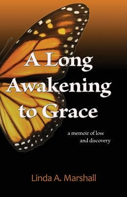 A Long Awakening to Grace by Marshall, Linda a.