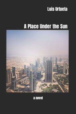 A Place Under the Sun by Urtueta, Luis