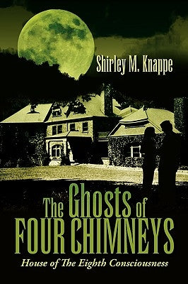 The Ghosts of Four Chimneys by Knappe, Shirley M.