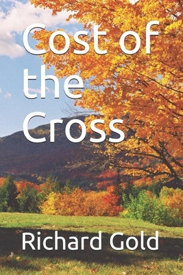 Cost of the Cross by Gold, Richard I.