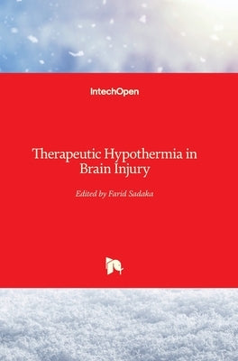 Therapeutic Hypothermia in Brain Injury by Sadaka, Farid