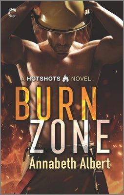 Burn Zone: A Gay Firefighter Romance by Albert, Annabeth