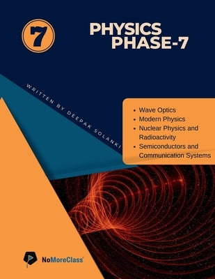 Physics Phase 7 by Solanki, Deepak