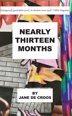 Nearly Thirteen Months by de Croos, Pearl