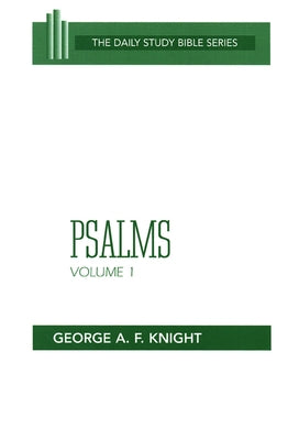 Psalms, Volume 1: Psalms 1-72 by Knight, George A. F.