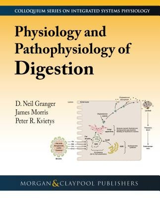 Physiology and Pathophysiology of Digestion by Granger, D. Neil