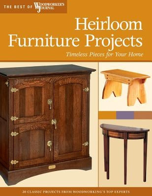 Heirloom Furniture Projects: Timeless Pieces for Your Home by Marshall, Chris