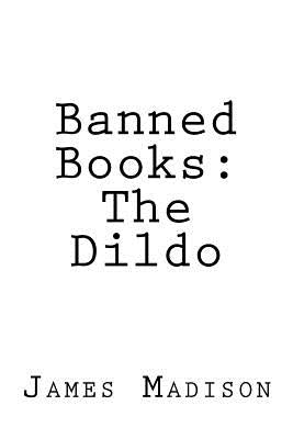 Banned Books: The Dildo by Madison, James