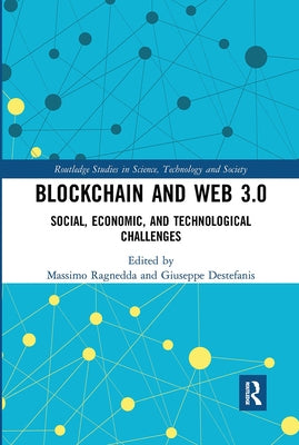 Blockchain and Web 3.0: Social, Economic, and Technological Challenges by Ragnedda, Massimo