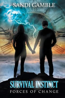 Survival Instinct: Forces of Change by Gamble, Sandi