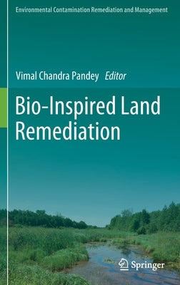 Bio-Inspired Land Remediation by Pandey, Vimal Chandra