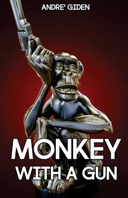 Monkey with a Gun by Giden, Andre'
