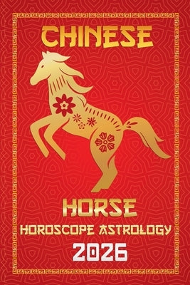Horse Chinese Horoscope 2026 by Zhou, Sienna