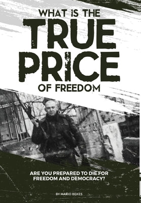 What is the True Price of Freedom by Bekes, Mario