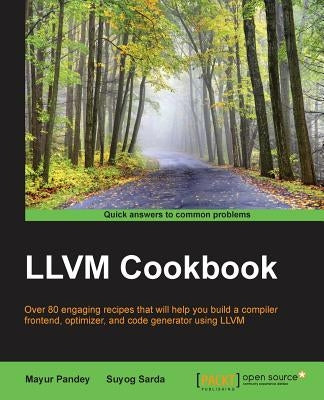 LLVM Cookbook by Pandey, Mayur