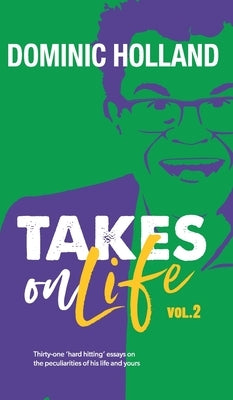 Dominic Holland Takes on Life Vol.2 by Holland, Dominic