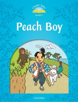 Classic Tales Level 1 Peach Boy by Oxford