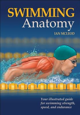 Swimming Anatomy by McLeod, Ian A.