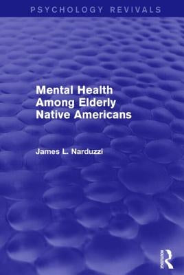 Mental Health Among Elderly Native Americans by Narduzzi, James