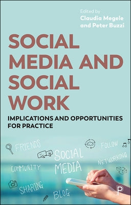 Social Media and Social Work: Implications and Opportunities for Practice by Romeo, Lyn