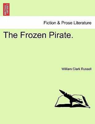 The Frozen Pirate. by Russell, William Clark