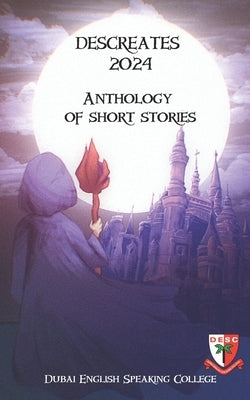 Descreates 2024: Anthology of Short Stories (Book 2) by College, Desc
