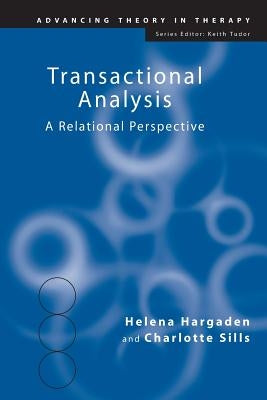Transactional Analysis: A Relational Perspective by Hargaden, Helena