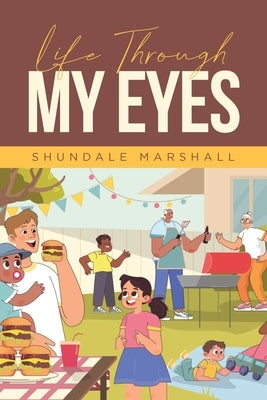 Life Through My Eyes by Marshall, Shundale