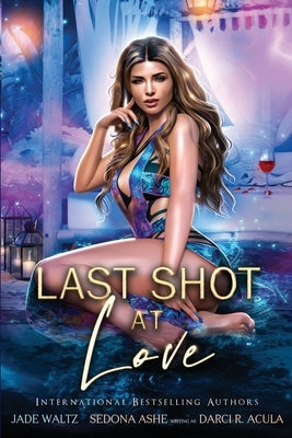 Last Shot at Love: A Paranormal Resort Romance by Waltz, Jade