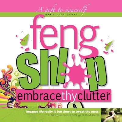 Feng Shlop Embrace thy Clutter by Creative Cabin