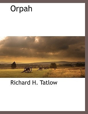 Orpah by Tatlow, Richard H.