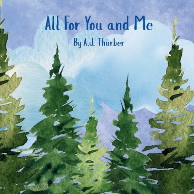 All For You and Me: A children's book about mindfulness. by Thurber, A. J.