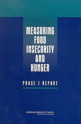 Measuring Food Insecurity and Hunger: Phase 1 Report by National Research Council