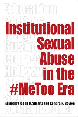 Institutional Sexual Abuse in the #Metoo Era by Spraitz, Jason D.
