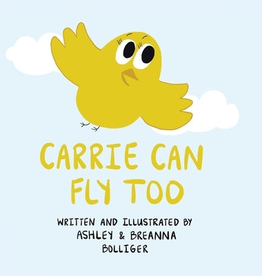 Carrie Can Fly Too by Bolliger, Ashley