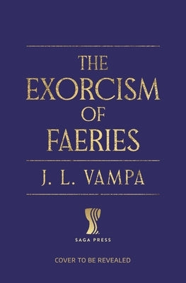 The Exorcism of Faeries by Vampa, J. L.