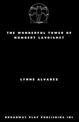 The Wonderful Tower Of Humbert Lavoignet by Alvarez, Lynne