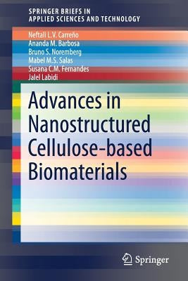 Advances in Nanostructured Cellulose-Based Biomaterials by Carreño, Neftali L. V.